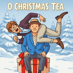O’ Christmas Tea: A British Comedy