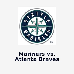 Mariners vs. Atlanta Braves
